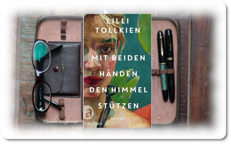 »Mit beiden Händen den Himmel stützen« Lilli Tolkien